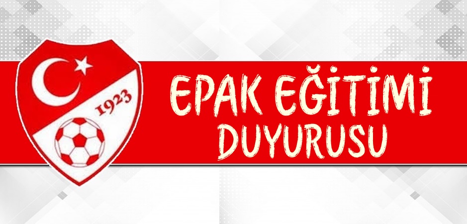 EPAK EĞİTİMİ DUYURUSU