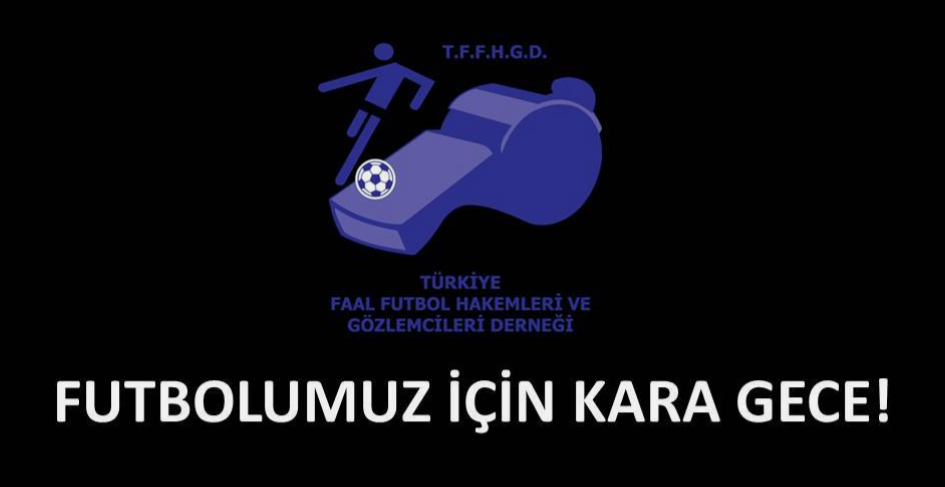 FUTBOLUMUZ İÇİN KARA GECE